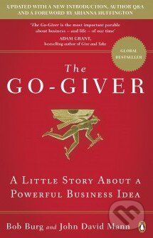 Kniha: The Go-Giver (Bob Burg a John David Mann). Penguin Books, 2016 Kniha: The Go-Giver (Bob Burg a John David Mann). Penguin Books, 2016