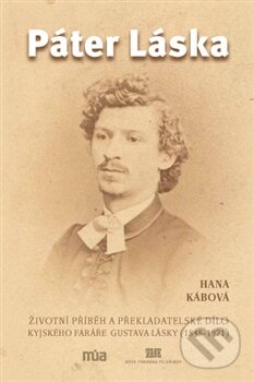 Kniha: Páter Láska (Hana Kábová). Masarykův ústav AV ČR, 2016 Kniha: Páter Láska (Hana Kábová). Masarykův ústav AV ČR, 2016