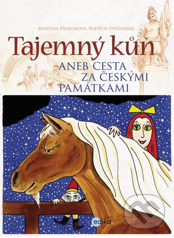 Kniha: Tajemný kůň (Martina Drijverová a Vojtěch Otčenášek). Edika, 2012 Kniha: Tajemný kůň (Martina Drijverová a Vojtěch Otčenášek). Edika, 2012