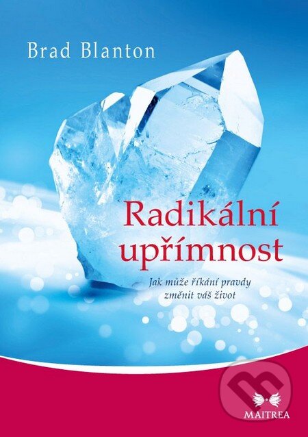Kniha: Radikální upřímnost (Brad Blanton). Maitrea, 2016 Kniha: Radikální upřímnost (Brad Blanton). Maitrea, 2016