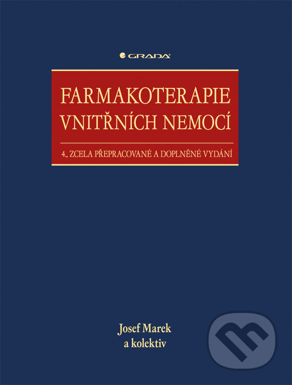 Farmakoterapie vnitřních nemocí - Josef Marek a kolektív, Grada, 2010