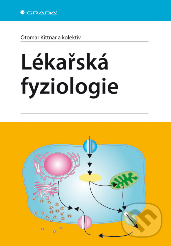 E-kniha: Lékařská fyziologie (Otomar Kittnar a kolektív). Grada, 2011 E-kniha: Lékařská fyziologie (Otomar Kittnar a kolektív). Grada, 2011