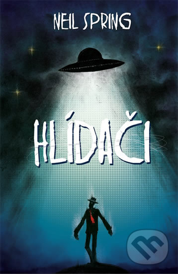 Kniha: Hlídači (Neil Spring). Edice knihy Omega, 2017 Kniha: Hlídači (Neil Spring). Edice knihy Omega, 2017