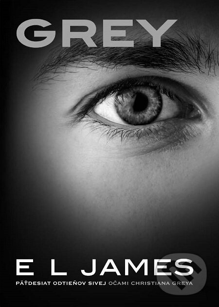 E-kniha: Grey (E L James). XYZ, 2016 E-kniha: Grey (E L James). XYZ, 2016