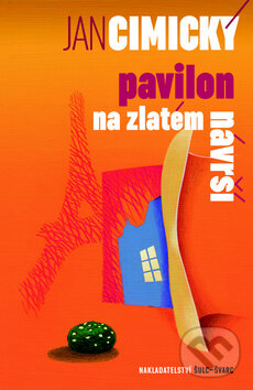 Kniha: Pavilon na Zlatém návrší (Jan Cimický). Šulc - Švarc, 2016 Kniha: Pavilon na Zlatém návrší (Jan Cimický). Šulc - Švarc, 2016