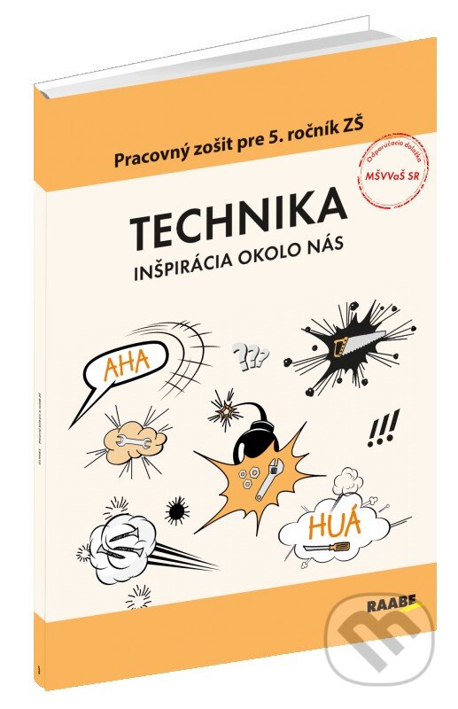 Kniha: Technika pre 5. ročník ZŠ (Raabe). Raabe, 2016 Kniha: Technika pre 5. ročník ZŠ (Raabe). Raabe, 2016