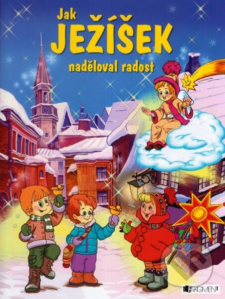 Kniha: Jak Ježíšek naděloval radost (František Ber a Pavel Baštýř). Nakladatelství Fragment, 2014 Kniha: Jak Ježíšek naděloval radost (František Ber a Pavel Baštýř). Nakladatelství Fragment, 2014