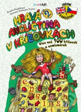Kniha: Hravá angličtina v křížovkách 2 (Drahomír Trsťan a Zuzana Pospíšilová). Grada, 2016 Kniha: Hravá angličtina v křížovkách 2 (Drahomír Trsťan a Zuzana Pospíšilová). Grada, 2016