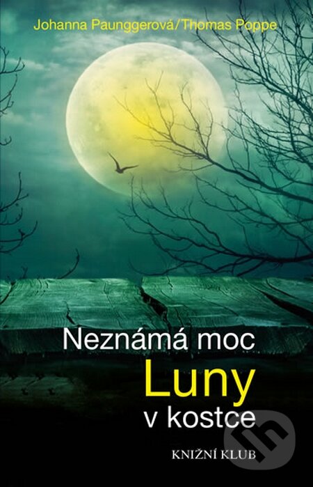 Kniha: Neznámá moc Luny v kostce (Johanna Paungger a Thomas Poppe). Knižní klub, 2016 Kniha: Neznámá moc Luny v kostce (Johanna Paungger a Thomas Poppe). Knižní klub, 2016