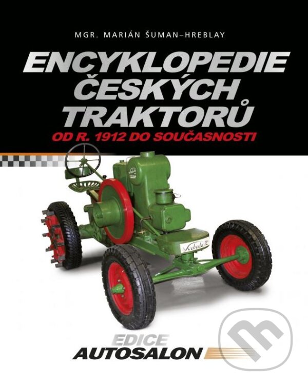 Kniha: Encyklopedie českých traktorů (Marián Šuman-Hreblay). CPRESS, 2016 Kniha: Encyklopedie českých traktorů (Marián Šuman-Hreblay). CPRESS, 2016