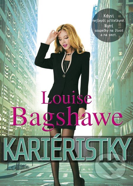 Kniha: Kariéristky (Louise Bagshawe). BB/art, 2016 Kniha: Kariéristky (Louise Bagshawe). BB/art, 2016