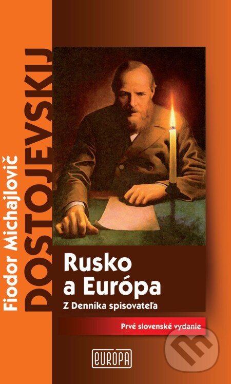 E-kniha: Rusko a Európa (Fiodor Michajlovič Dostojevskij). Európa, 2010 E-kniha: Rusko a Európa (Fiodor Michajlovič Dostojevskij). Európa, 2010