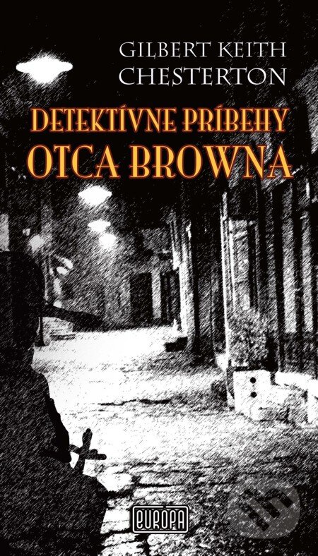 E-kniha: Detektívne prípady otca Browna (Gilbert Keith Chesterton). Európa, 2012 E-kniha: Detektívne prípady otca Browna (Gilbert Keith Chesterton). Európa, 2012