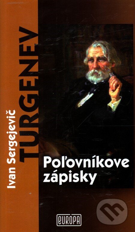 E-kniha: Poľovníkove zápisky (Ivan Sergejevič Turgenev). Európa, 2010 E-kniha: Poľovníkove zápisky (Ivan Sergejevič Turgenev). Európa, 2010