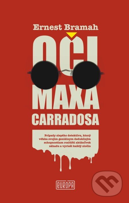 E-kniha: Oči Maxa Carradosa (Ernest Bramah). Európa, 2015 E-kniha: Oči Maxa Carradosa (Ernest Bramah). Európa, 2015
