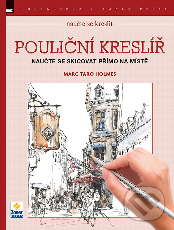 Kniha: Naučte se kreslit - Pouliční kreslíř (Marc Taro Holmes). Zoner Press, 2016 Kniha: Naučte se kreslit - Pouliční kreslíř (Marc Taro Holmes). Zoner Press, 2016