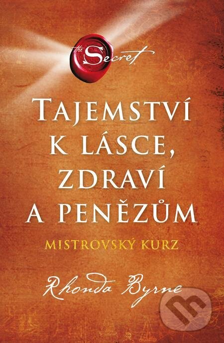 E-kniha: Tajemství k lásce, zdraví a penězům (Rhonda Byrne). Esence, 2023 E-kniha: Tajemství k lásce, zdraví a penězům (Rhonda Byrne). Esence, 2023