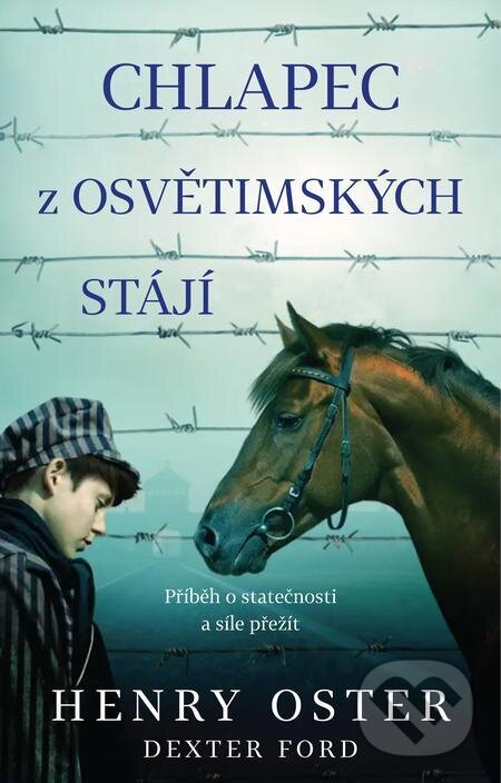E-kniha: Chlapec z osvětimských stájí (Dexter Ford a Henry Oster). Ikar CZ, 2023 E-kniha: Chlapec z osvětimských stájí (Dexter Ford a Henry Oster). Ikar CZ, 2023