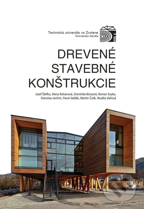 Kniha: Drevené stavebné konštrukcie (Jozef Štefko). Technická univerzita vo Zvolene, 2021 Kniha: Drevené stavebné konštrukcie (Jozef Štefko). Technická univerzita vo Zvolene, 2021