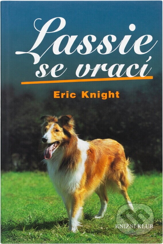 Kniha: Lassie se vrací (Eric Knight). Euromedia Group, 2001 Kniha: Lassie se vrací (Eric Knight). Euromedia Group, 2001