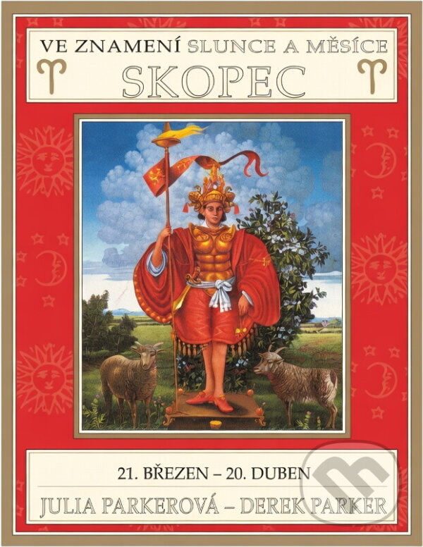 Kniha: Ve znamení Slunce a Měsíce - Skopec : 21. březen - 20. duben (Derek Parker, Julia Parker a Monique Le Luhandre). , 1993 Kniha: Ve znamení Slunce a Měsíce - Skopec : 21. březen - 20. duben (Derek Parker, Julia Parker a Monique Le Luhandre). , 1993