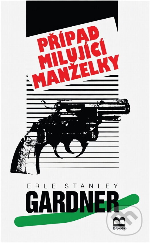 Kniha: Případ milující manželky (Erle Stanley Gardner). Brána, 1995 Kniha: Případ milující manželky (Erle Stanley Gardner). Brána, 1995