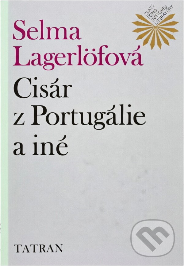 Kniha: Cisár z Portugálie a iné (Selma Lagerlöf). Tatran, 1981 Kniha: Cisár z Portugálie a iné (Selma Lagerlöf). Tatran, 1981