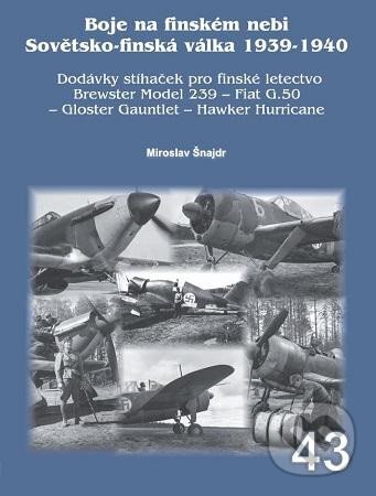 Kniha: Boje na finském nebi 1 (Miroslav Šnajdr). Jakab, 2023 Kniha: Boje na finském nebi 1 (Miroslav Šnajdr). Jakab, 2023