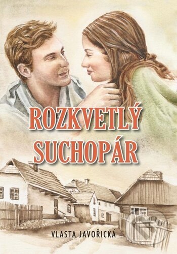 Kniha: Rozkvetlý suchopár (Vlasta Javořická). Akcent, 2023 Kniha: Rozkvetlý suchopár (Vlasta Javořická). Akcent, 2023