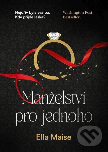 E-kniha: Manželství pro jednoho (Ella Maise). Mystery Press, 2023 E-kniha: Manželství pro jednoho (Ella Maise). Mystery Press, 2023