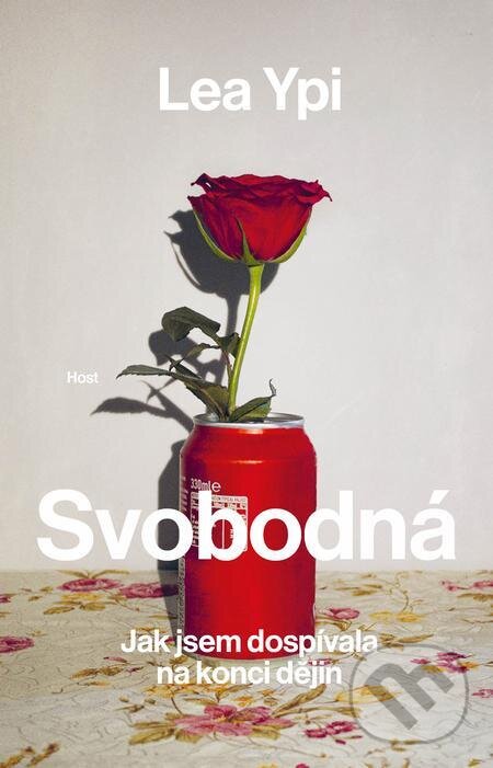 E-kniha: Svobodná (Lea Ypi). Host, 2023 E-kniha: Svobodná (Lea Ypi). Host, 2023