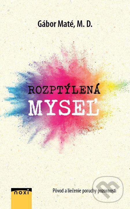E-kniha: Rozptýlená myseľ (Gábor Maté). NOXI E-kniha: Rozptýlená myseľ (Gábor Maté). NOXI