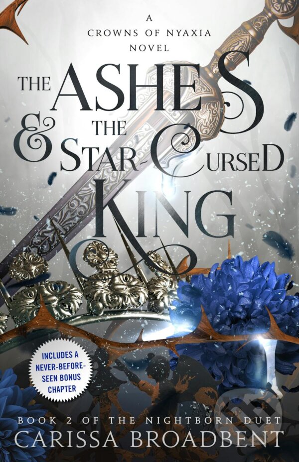 Kniha: The Ashes and the Star-Cursed King (Carissa Broadbent). Bloom Books, 2024 Kniha: The Ashes and the Star-Cursed King (Carissa Broadbent). Bloom Books, 2024