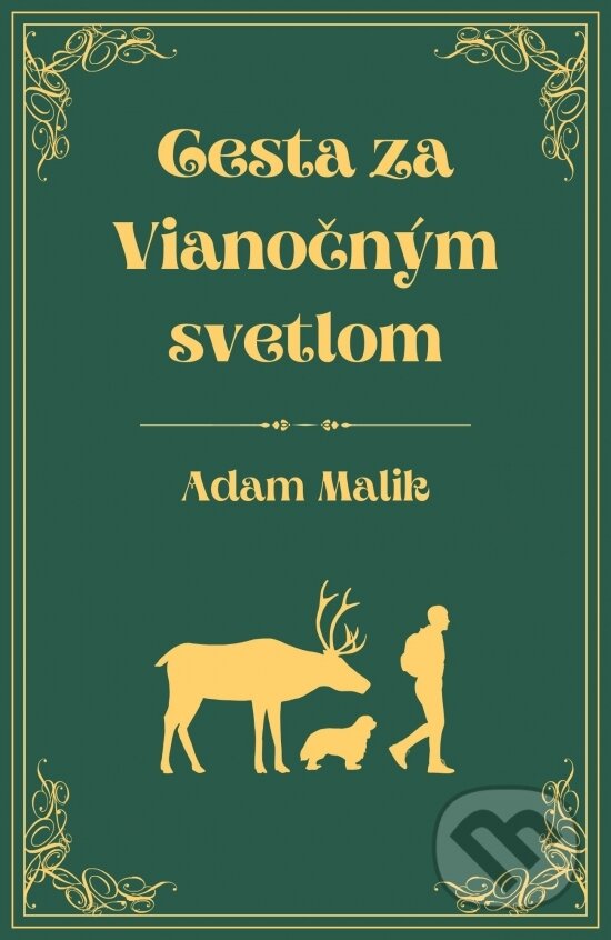 Kniha: Cesta za Vianočným svetlom (Adam Malik). Via Facti, 2023 Kniha: Cesta za Vianočným svetlom (Adam Malik). Via Facti, 2023