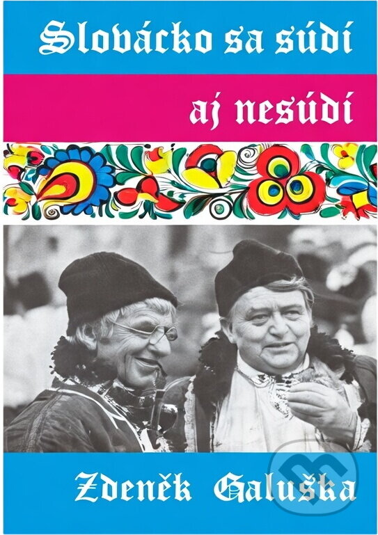 Kniha: Slovácko sa súdí aj nesúdí (Zdeněk Galuška). Kvarta, 1991 Kniha: Slovácko sa súdí aj nesúdí (Zdeněk Galuška). Kvarta, 1991