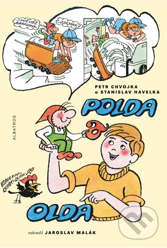 Kniha: Polda a Olda (Petr Chvojka a Stanislav Havelka). Albatros CZ, 2016 Kniha: Polda a Olda (Petr Chvojka a Stanislav Havelka). Albatros CZ, 2016