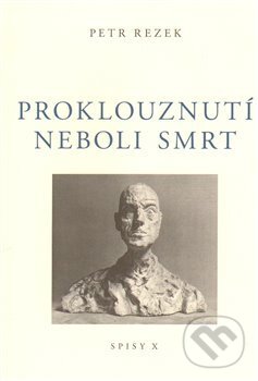Kniha: Proklouznutí neboli smrt (Petr Rezek). Galerie Ztichlá klika, 2014 Kniha: Proklouznutí neboli smrt (Petr Rezek). Galerie Ztichlá klika, 2014