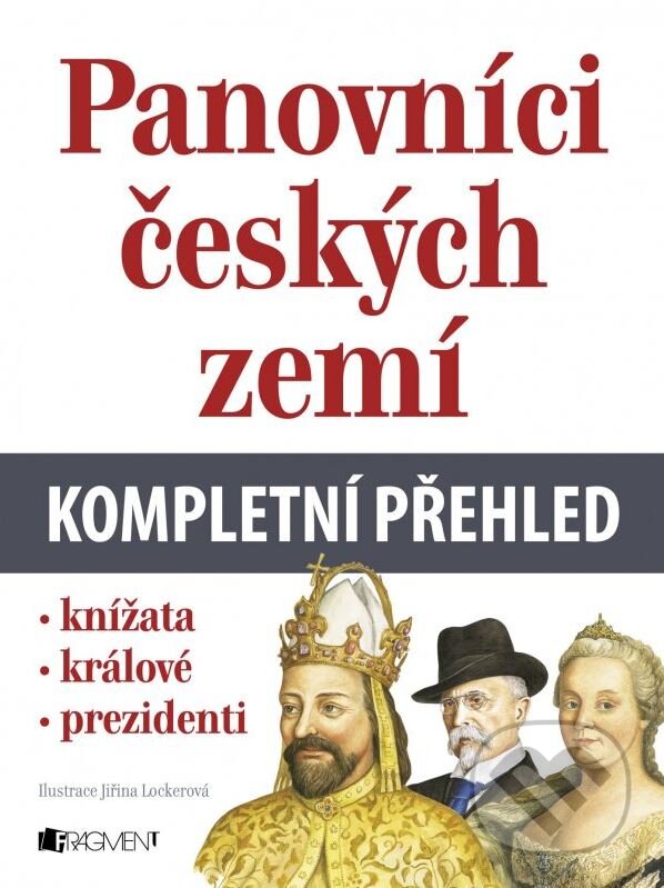 Kniha: Panovníci českých zemí (Nakladatelství Fragment). Nakladatelství Fragment, 2015 Kniha: Panovníci českých zemí (Nakladatelství Fragment). Nakladatelství Fragment, 2015