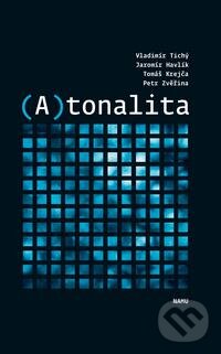 Kniha: (A)tonalita (Jaromír Havlík a Vladimír Tichý). Akademie múzických umění, 2016 Kniha: (A)tonalita (Jaromír Havlík a Vladimír Tichý). Akademie múzických umění, 2016