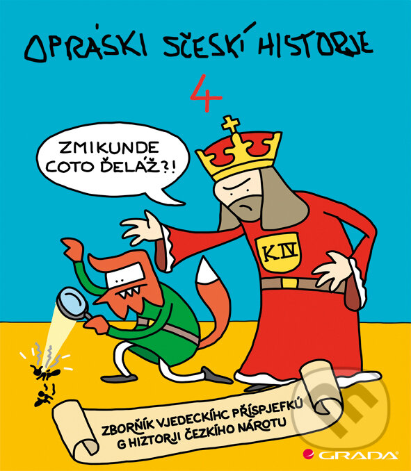 E-kniha: Opráski sčeskí historje 4 (Jaz). Grada, 2015 E-kniha: Opráski sčeskí historje 4 (Jaz). Grada, 2015