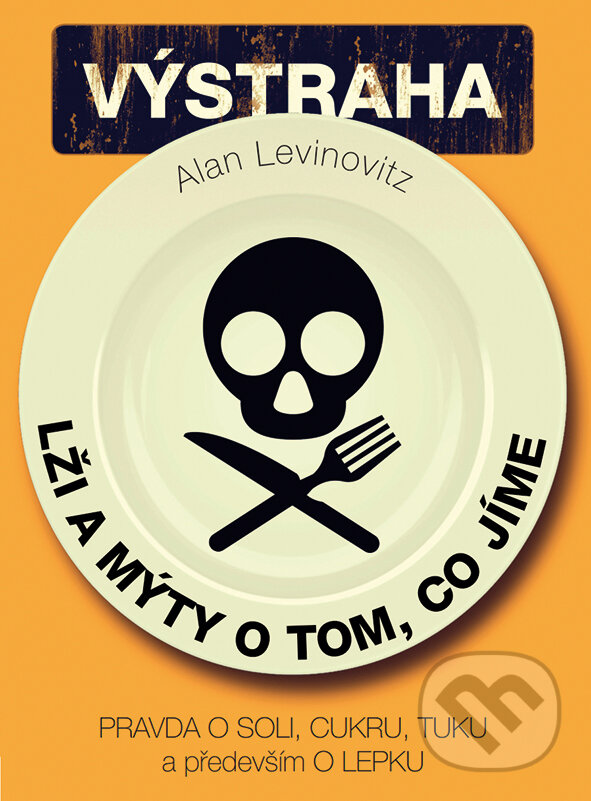 E-kniha: Lži a mýty o tom, co jíme (Allan Levinovitz). Grada, 2015 E-kniha: Lži a mýty o tom, co jíme (Allan Levinovitz). Grada, 2015