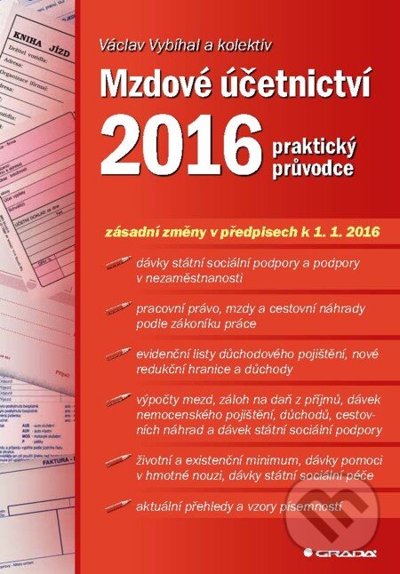 E-kniha: Mzdové účetnictví 2016 (Václav Vybíhal a kolektív). Grada, 2016 E-kniha: Mzdové účetnictví 2016 (Václav Vybíhal a kolektív). Grada, 2016
