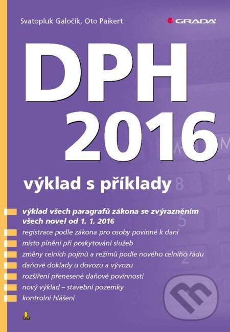 E-kniha: DPH 2016 (Oto Paikert a Svatopluk Galočík). Grada, 2016 E-kniha: DPH 2016 (Oto Paikert a Svatopluk Galočík). Grada, 2016