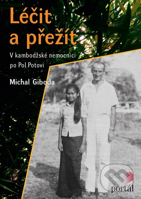 E-kniha: Léčit a přežít (Michal Giboda). Portál, 2016 E-kniha: Léčit a přežít (Michal Giboda). Portál, 2016