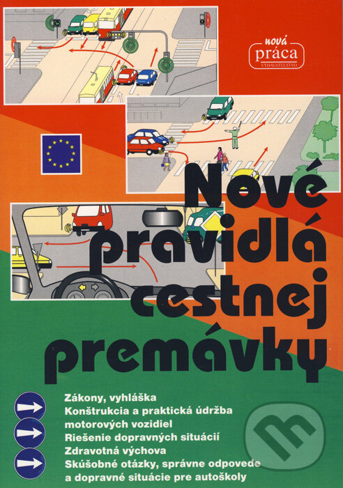 Kniha: Nové pravidlá cestnej premávky (Nová Práca). Nová Práca, 2016 Kniha: Nové pravidlá cestnej premávky (Nová Práca). Nová Práca, 2016