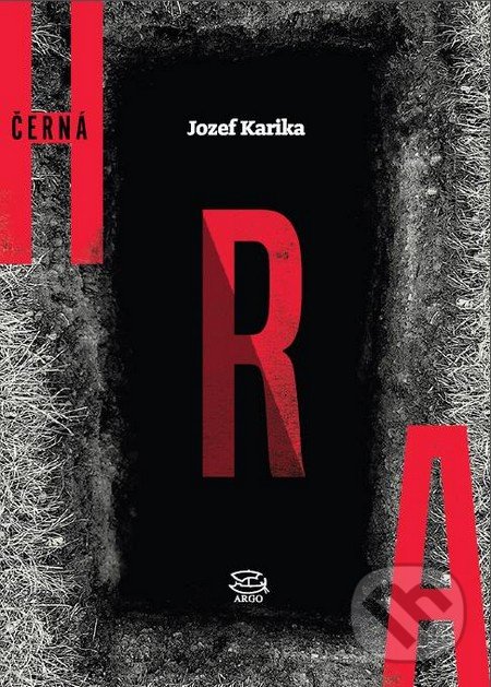 Kniha: Černá hra (Jozef Karika). Argo, 2016 Kniha: Černá hra (Jozef Karika). Argo, 2016