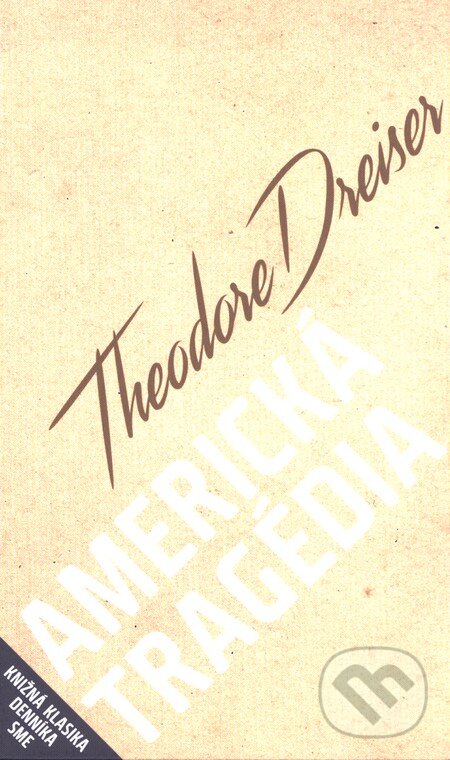 Kniha: Americká tragédia (Theodore Dreiser). Petit Press, 2016 Kniha: Americká tragédia (Theodore Dreiser). Petit Press, 2016