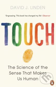 Kniha: Touch (David J. Linden). Penguin Books, 2016 Kniha: Touch (David J. Linden). Penguin Books, 2016