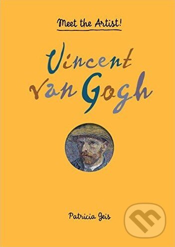 Kniha: Vincent van Gogh (Patricia Geis). Princeton Scientific, 2015 Kniha: Vincent van Gogh (Patricia Geis). Princeton Scientific, 2015