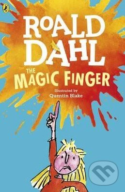Kniha: The Magic Finger (Roald Dahl). Puffin Books, 2016 Kniha: The Magic Finger (Roald Dahl). Puffin Books, 2016